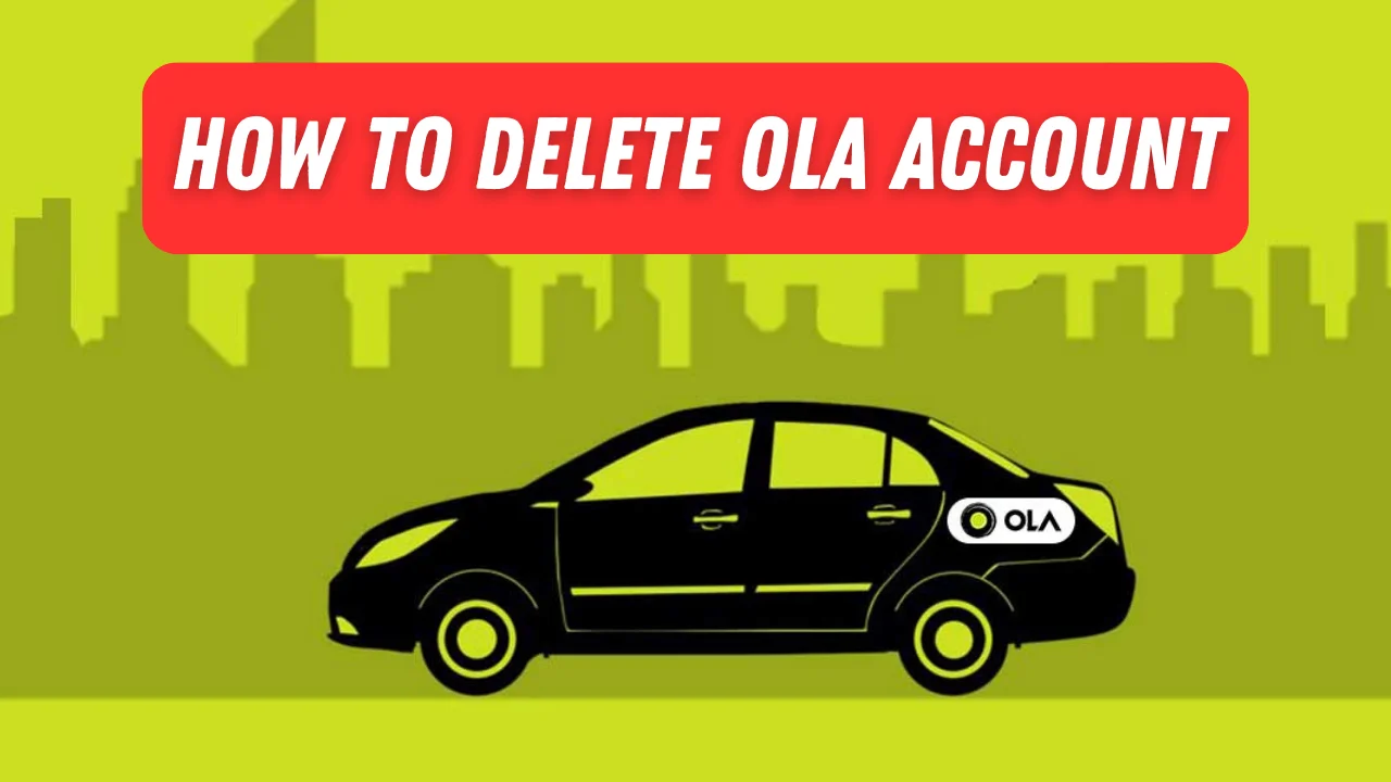 How to Delete Ola Account