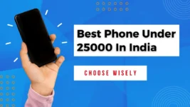 Best Phone Under 25000 Price Segment in India: Unveiling the Top Picks